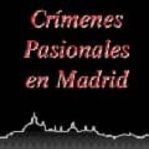 CRIMENES PASIONALES DE MADRID