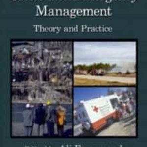CRISIS AND EMERGENCY MANAGEMENT : THEORY AND PRACTICE, SECOND EDITION
				 (edición en inglés)