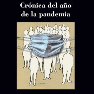 CRONICA DEL AÑO DE LA PANDEMIA