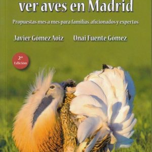 CUANDO Y DONDE VER AVES EN MADRID (2ª ED)