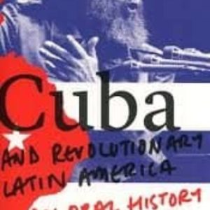 CUBA AND REVOLUTIONARY LATIN AMERICA: AN ORAL HISTORY
				 (edición en inglés)