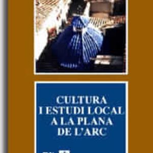 CULTURA I ESTUDI LOCAL A LA PLANA DE L ARC (V JORNADES CULTURALS A LA PLANA DE L ARC
				 (edición en valenciano)
