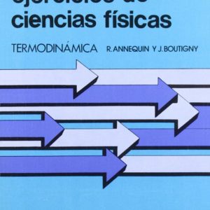 CURSO DE CIENCIAS FISICAS (T.11): EJERCICIOS DE TERMODINAMICA
