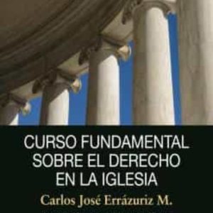CURSO FUNDAMENTAL SOBRE EL DERECHO EN LA IGLESIA (VOLUMEN II)