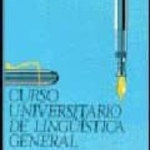 CURSO UNIVERSITARIO DE LINGÜISTICA GENERAL  (VOL. I): TEORIA DE L A GRAMATICA Y SINTAXIS GENERAL (2ª ED.)