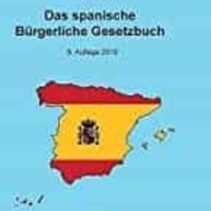 DAS SPANISCHE BURGERLICHE GESETZBUCH / CÓDIGO CIVIL UND SPANISCHE S NOTARGESETZ
				 (edición en alemán)