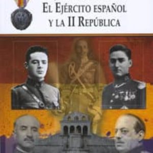 DE JACA A CUATRO VIENTOS: EL EJERCITO ESPAÑOL Y LA II REPUBLICA
