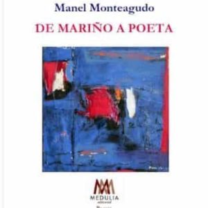 DE MARIÑO A POETA
				 (edición en gallego)