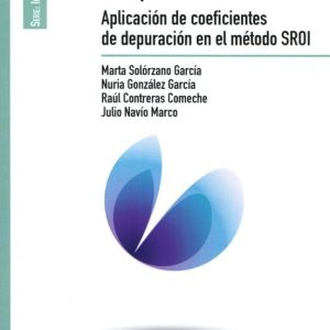 DEL VALOR SOCIAL AL IMPACTO SOCIAL: APLICACION DE COEFICIENTES DE DEPURACION EN EL METODO SROI