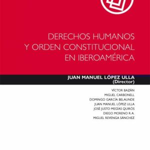 DERECHOS HUMANOS Y ORDEN CONSTITUCIONAL EN IBEROAMERICA