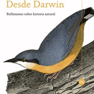 DESDE DARWIN: REFLEXIONES SOBRE HISTORIA NATURAL