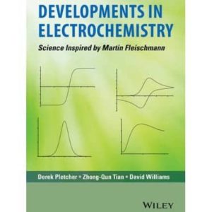 DEVELOPMENTS IN ELECTROCHEMISTRY : SCIENCE INSPIRED BY MARTIN FLEISCHMANN
				 (edición en inglés)