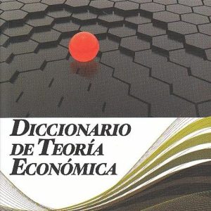 DICCIONARIO DE TEORIA ECONOMICA