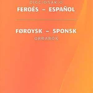 DICCIONARIO FEROÉS-ESPAÑOL. FOROYSK-SPONSK ORDABÓK
