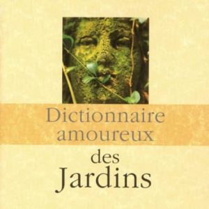 DICT AMOUREUX DES JARDINS
				 (edición en francés)