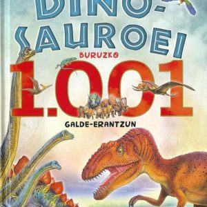 DINOSAUROEI BURUZKO 1001 GALDE-ERANTZUN
				 (edición en euskera)