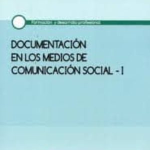 DOCUMENTACION EN LOS MEDIOS DE COMUNICACION SOCIAL (I)