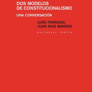 DOS MODELOS DE CONSTITUCIONALISMO: UNA CONVERSACION