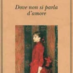 DOVE NON SI PARLA D AMORE E ALTRI RACCONTI
				 (edición en italiano)