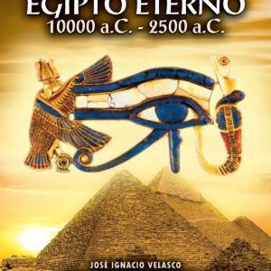 EGIPTO ETERNO, 10.000 A.C - 2500 A.C
