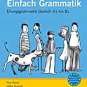 EINFACH GRAMMATIK. UBUNGSGRAMMATIK DEUTSCH A1 BIS B1
				 (edición en alemán)