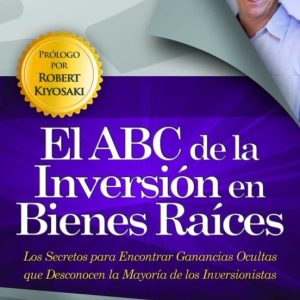 EL ABC DE LA INVERSION EN BIENES RAICES