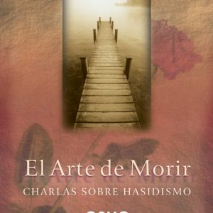 EL ARTE DE MORIR: CHARLAS SOBRE HASIDISMO (2ª ED.)