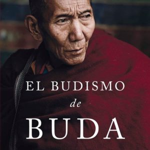 EL BUDISMO DE BUDA (2ª ED.)