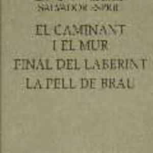 EL CAMINANT I EL MUR/FINAL DEL LABERINT/LA PELL DE BRAU
				 (edición en catalán)