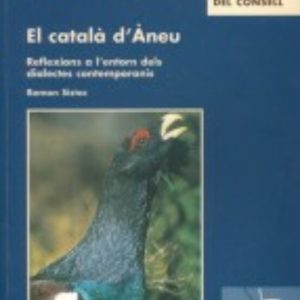 EL CATALA D ANEU. REFLEXIONS A L ENTORN DELS DIALECTES CONTEMPORA NIS
				 (edición en catalán)