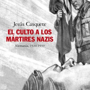 EL CULTO A LOS MÁRTIRES NAZIS. ALEMANIA, 1920-1939