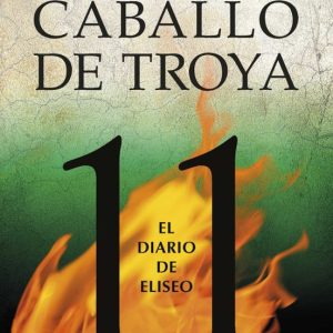 EL DIARIO DE ELISEO. CABALLO DE TROYA 11