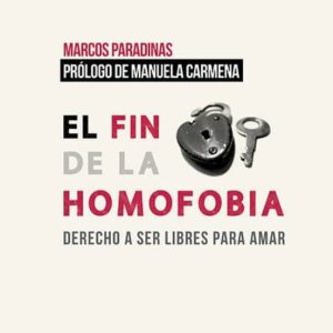 EL FIN DE LA HOMOFOBIA: DERECHO A SER LIBRES PARA AMAR