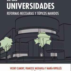 EL GOBIERNO DE LAS UNIVERSIDADES: REFORMAS NECESARIAS Y TOPICOS MANDOS