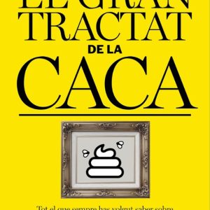 EL GRAN TRACTAT DE LA CACA
				 (edición en catalán)