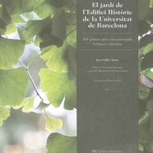 EL JARDÍ DE L EDIFICI HISTÒRIC DE LA UNIVERSITAT DE BARCELONA
				 (edición en catalán)