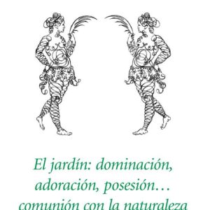 EL JARDIN: DOMINACION, ADORACION, POSESION, COMUNION CON LA NATURALEZA