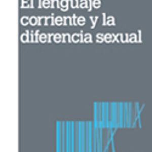EL LENGUAJE CORRIENTE Y LA DIFERENCIA SEXUAL