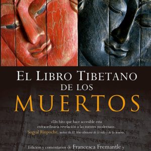 EL LIBRO TIBETANO DE LOS MUERTOS: UN HITO QUE HACE ACCESIBLE ESTA EXTRAORDINARIA REVELACION A LAS MENTES MODERNAS