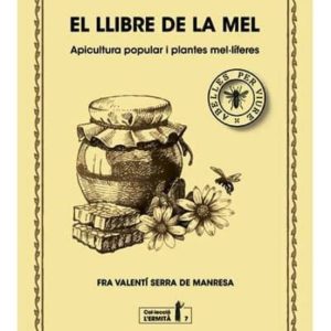 EL LLIBRE DE LA MEL: APICULTURA POPULAR I PLANTES MEL.LIFERES
				 (edición en catalán)
