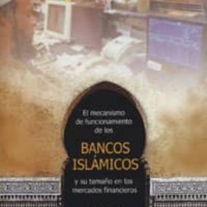 EL MECANISMO DE FUNCIONAMIENTO DE LOS BANCOS ISLAMICOS