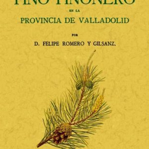 EL PINO PIÑONERO EN LA PROVINCIA DE VALLADOLID (EDICION FACSIMIL)