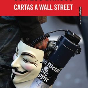 EL PROBLEMA SON LOS BANCOS: CARTAS A WALL STREET