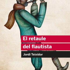 EL RETAULE DEL FLAUTISTA
				 (edición en catalán)