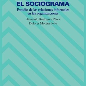 EL SOCIOGRAMA: ESTUDIO DE LAS RELACIONES INFORMALES EN LAS ORGANI ZACIONES