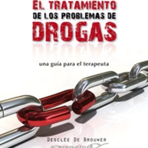 EL TRATAMIENTO DE LOS PROBLEMAS DE DROGAS: UNA GUIA PARA EL TERAP EUTA