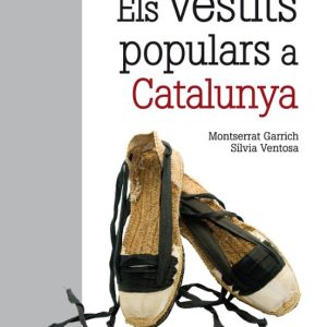 EL VESTITS POPULARS A CATALUNYA (2ª ED.)
				 (edición en catalán)