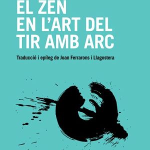 EL ZEN EN L ART DEL TIR AMB ARC
				 (edición en catalán)