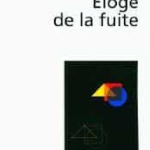 ELOGE DE LA FUITE
				 (edición en francés)