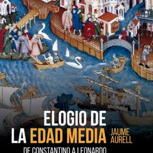 ELOGIO DE LA EDAD MEDIA. DE CONSTANTINO A LEONARDO